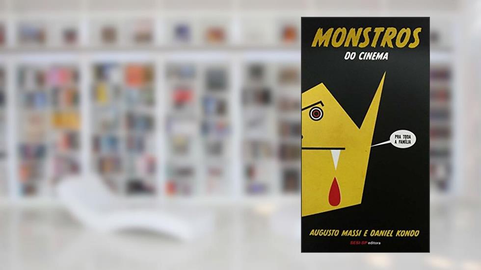 Monstros do Cinema, do autor Augusto Massi; Daniel Kondo
