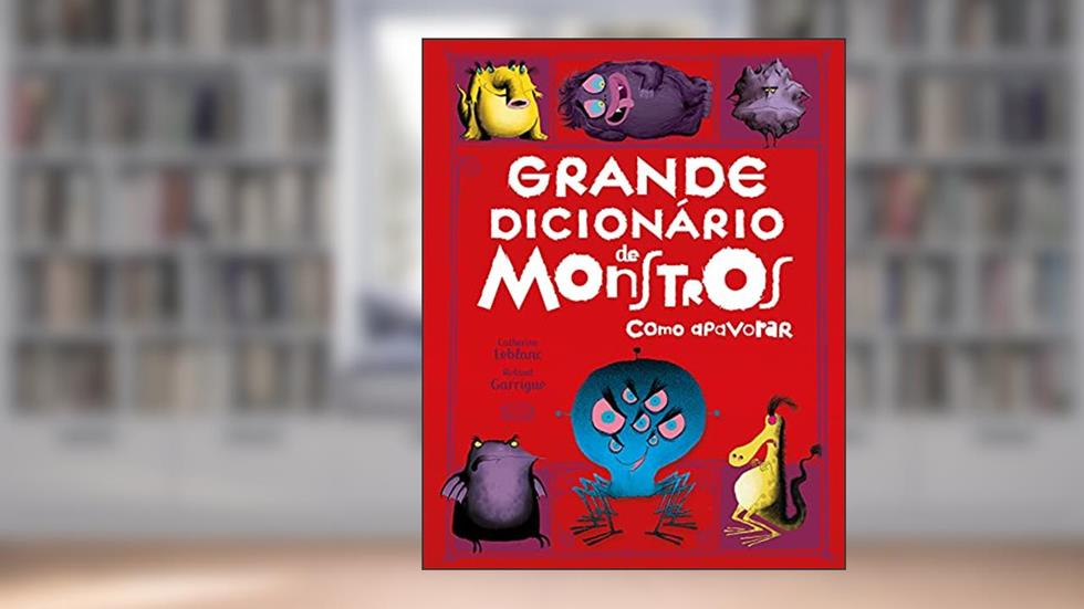 Grande dicionário de monstros, do autor Catherine Leblanc