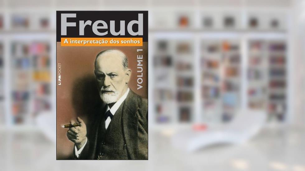 A Interpretação dos Sonhos, Volume 1, do autor Sigmund Freud