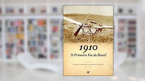 Capa de O primeiro voo do Brasil, 1910, do autor Susana Alexandria; Salvador Nogueira