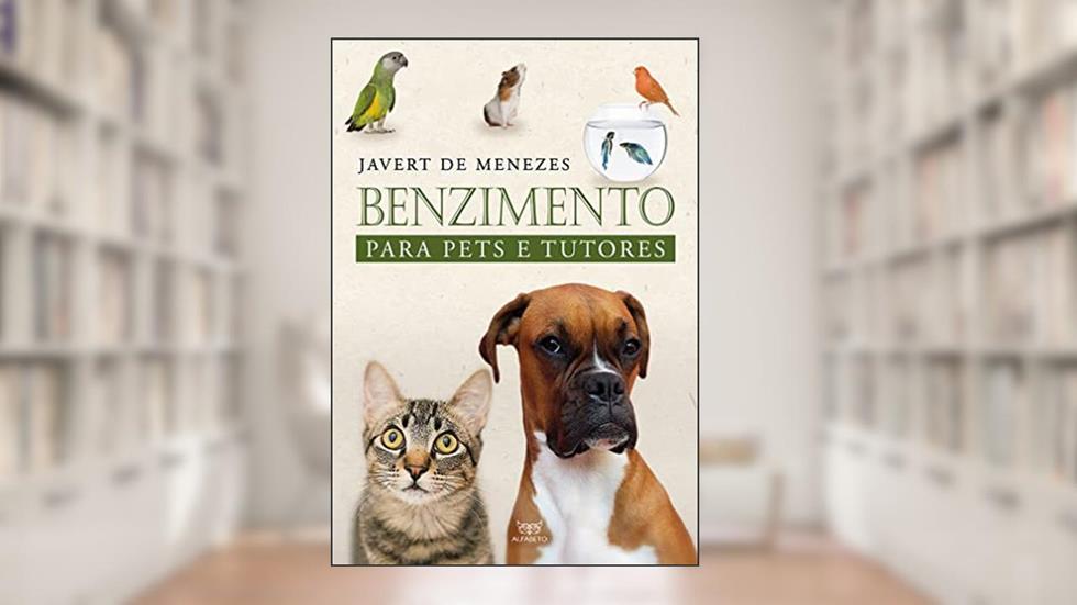 Benzimento Para Pets e Tutores, do autor Javert de Menezes