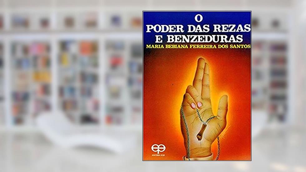 O Poder das Rezas e Benzeduras, do autor Maria B. Ferreira Santos