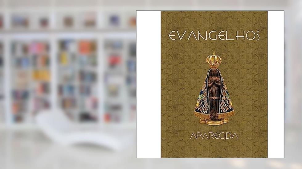 Evangelhos Aparecida, do autor C.Ss.R. Pe. José Raimundo Vidigal