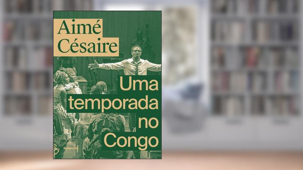 Uma Temporada no Congo, do autor Aimé Césaire; Temporal Editora