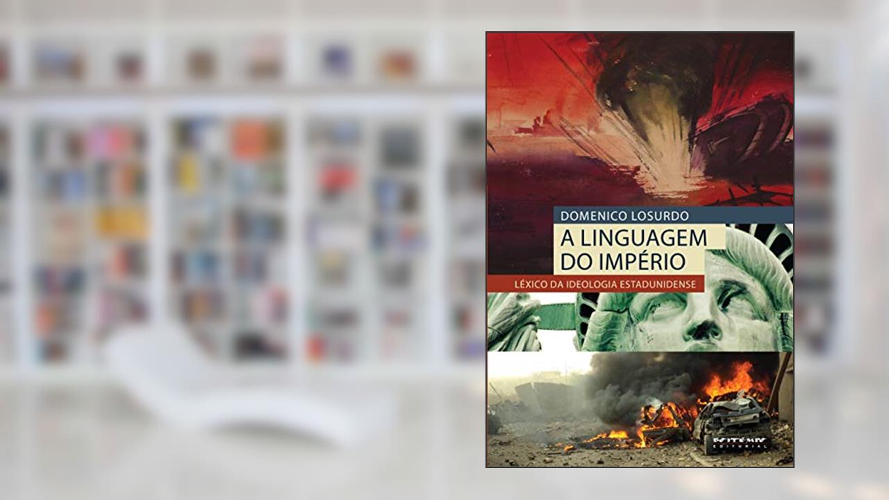 A Linguagem do Império: Léxico da Ideologia Estadunidense, do autor Domenico Losurdo