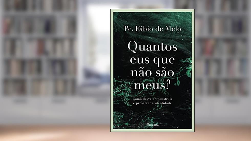 Quantos eus que não são meus?: Como desvelar, construir e preservar a identidade, do autor Pe. Fábio de Melo