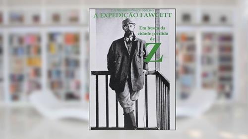 Capa de A Expedição Fawcett, do autor Luis Alexandre Franco Gonçales