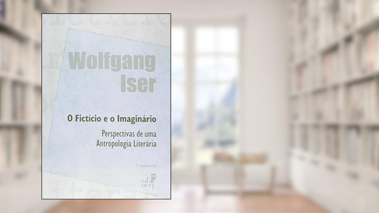 Capa de O Fictício e o Imaginário, do autor Wolfgang Iser