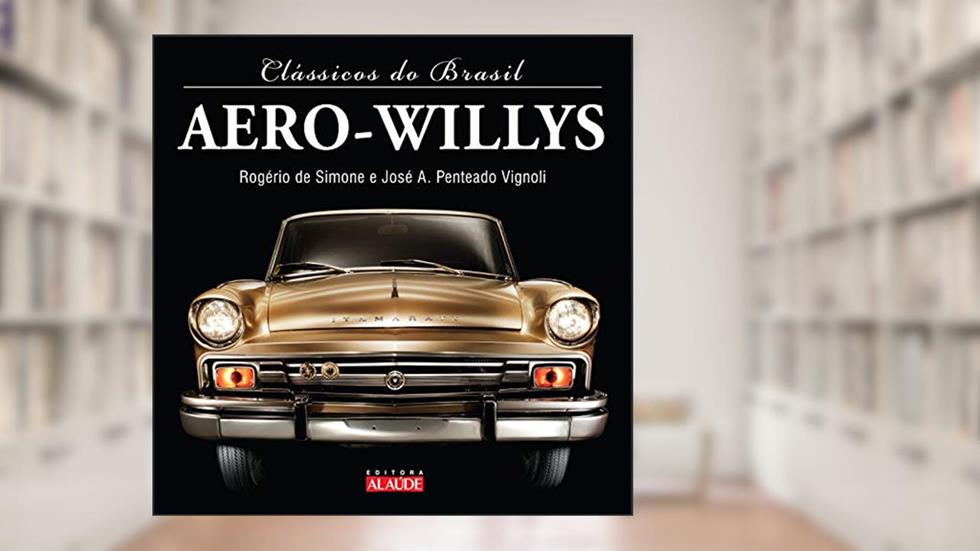 Aero-willys, do autor José Rogério Lopes de Simone; José Antonio Penteado Vignoli