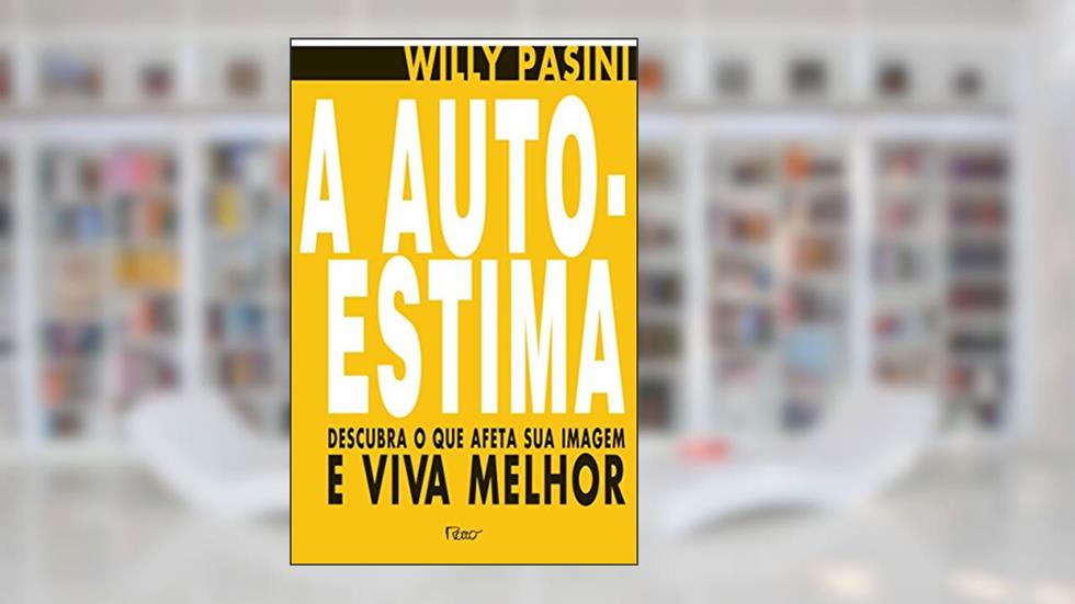 A auto-estima, do autor Willy Pasini