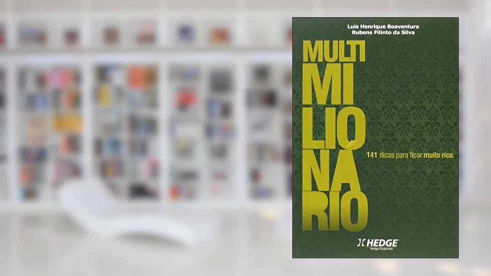 Multimilionario: 141 Dicas Para Ficar Muito Rico, do autor Luiz Henrique Boaventura