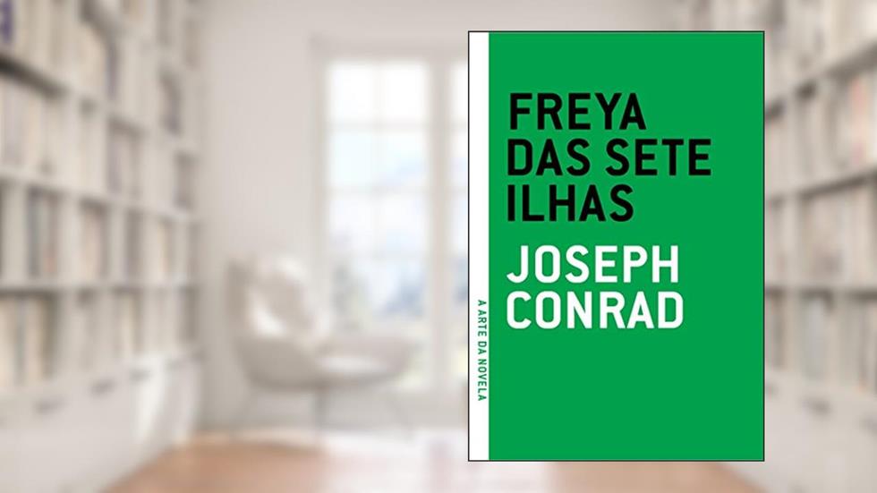 Freya das Sete Ilhas, do autor Joseph Conrad