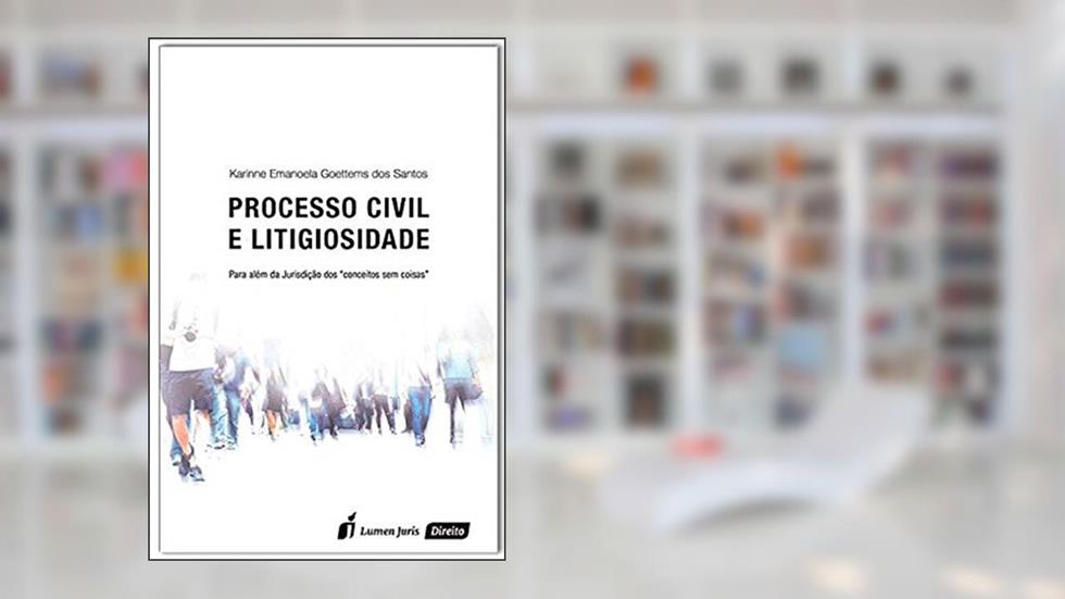Processo Civil e Litigiosidade, do autor Karinne Emanoela Goettems dos Santos