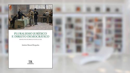 Capa de Pluralismo Jurídico e Direito Democrático: Prospectivas do Direito no Século XXI, do autor António Manuel Hespanha