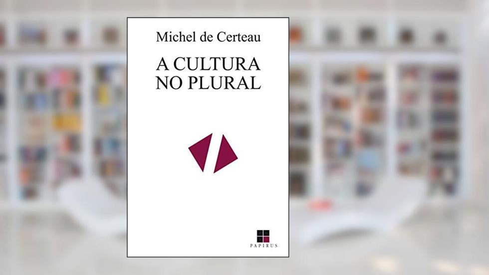A cultura no plural, do autor Michel de Certeau