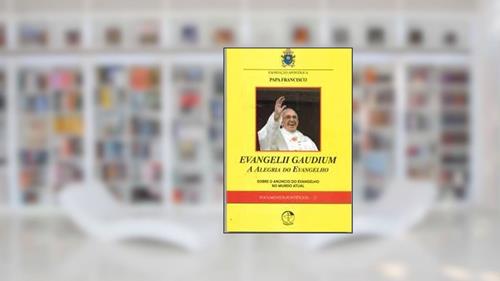Capa de Evangelii Gaudium - a Alegria do Evangelho Dp 17, do autor Cnbb