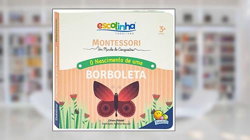 Capa de Montessori Meu Primeiro livro... O Nascimento de uma Borboleta (Escolinha), do autor Chiara Piroddi