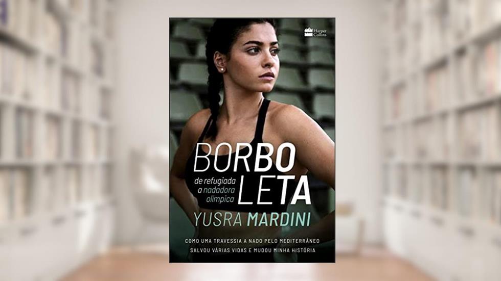 Borboleta: de refugiada a nadadora olímpica - Como uma travessia a nado pelo Mediterrâneo salvou várias vidas e mudou minha história, do autor Yusra Mardini