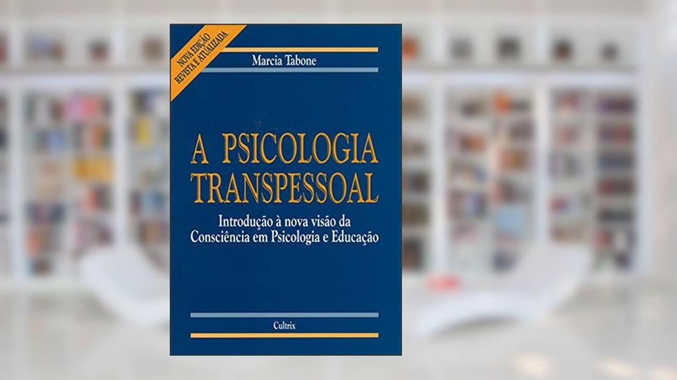 A Psicologia Transpessoal, do autor Marcia Tabone