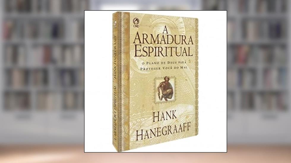 A Armadura Espiritual, do autor Hank Hanegraaff