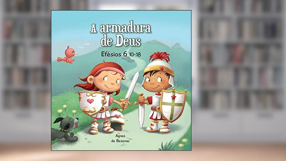 A armadura de Deus: Efésios 6:10-18, do autor Agnes De Bezenac