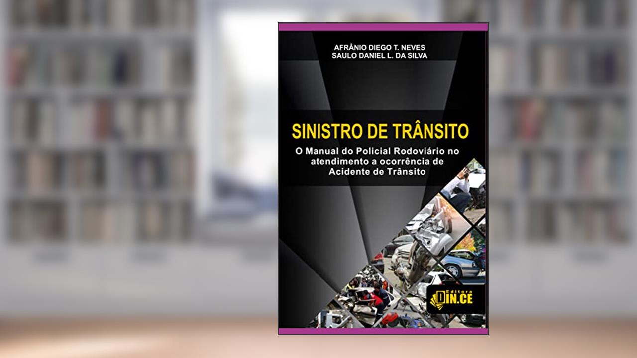 Sinistro de Trânsito, do autor Saulo Daniel L. Da Silva; Afrânio Diego T. Neves