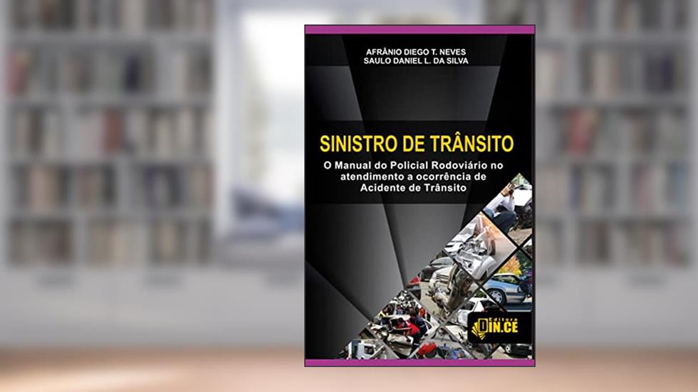 Sinistro de Trânsito, do autor Saulo Daniel L. Da Silva; Afrânio Diego T. Neves