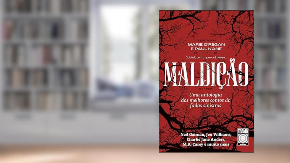 Maldição: Uma antologia dos melhores contos de fadas sinistros, do autor Marie O'Regan; Paul Kane