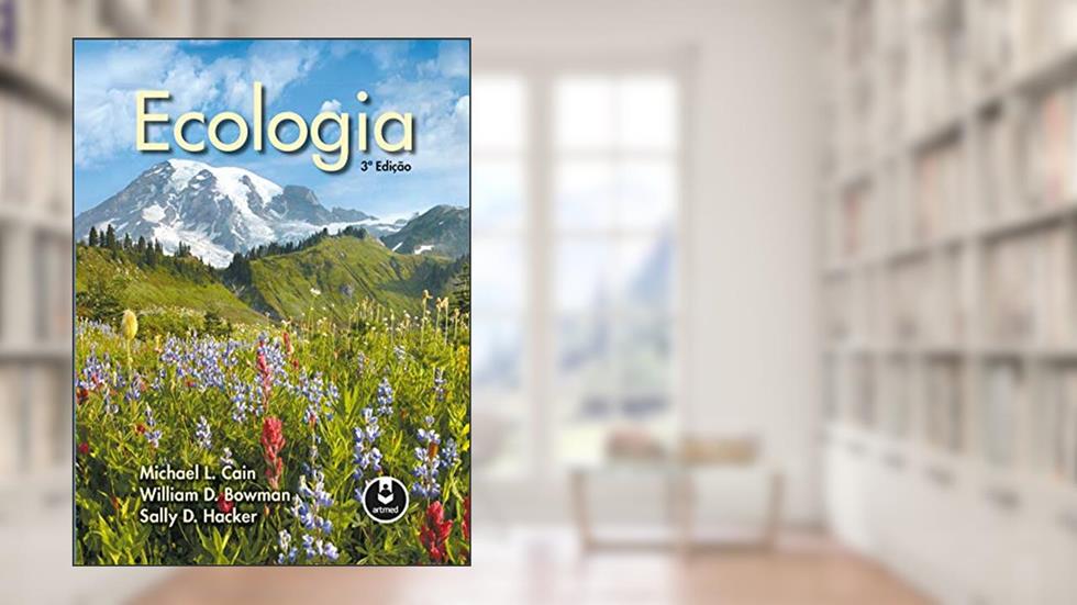 Ecologia, do autor Michael L. Cain; William D. Bowman; Sally D. Hacker