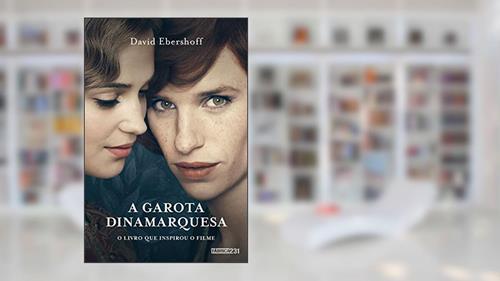 Capa de A garota dinamarquesa, do autor David Ebershoff