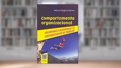 Capa de Comportamento Organizacional - Melhorando o Desempenho e o Comprometimento no Trabalho, do autor Márcia Regina Banov