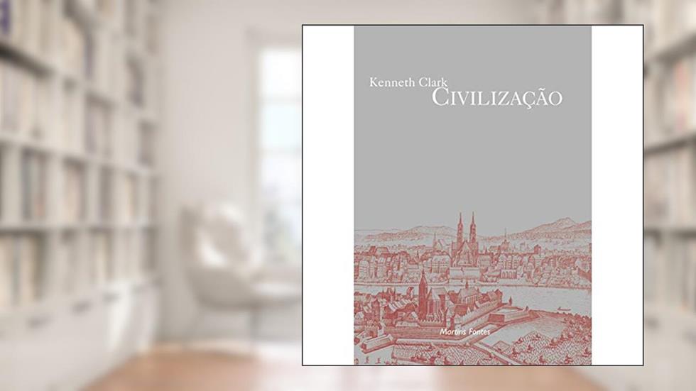 Civilização, do autor Kenneth Clark