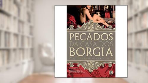 Capa de Pecados da casa dos Borgia, do autor Sarah Bower