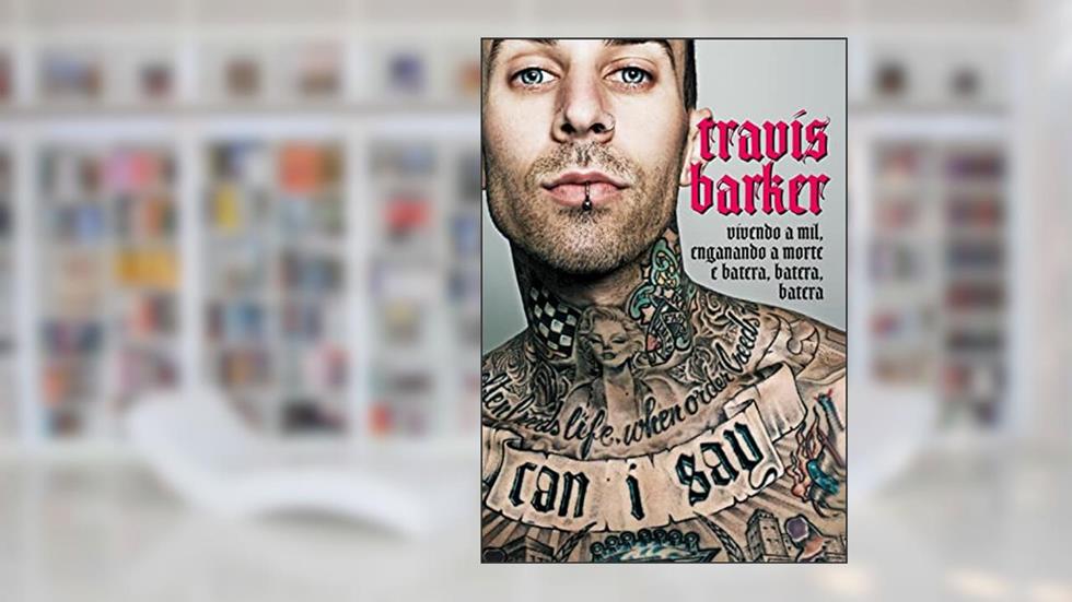 Travis Barker. Vivendo a Mil, Enganando a Morte e Batera, Batera, Batera, do autor Travis Barker; Gavin Edwards