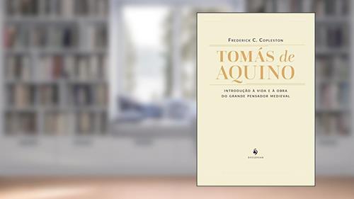 Capa de Tomás De Aquino - Introdução À Vida E À Obra Do Grande Pensador Medieval, do autor Frederick Copleston