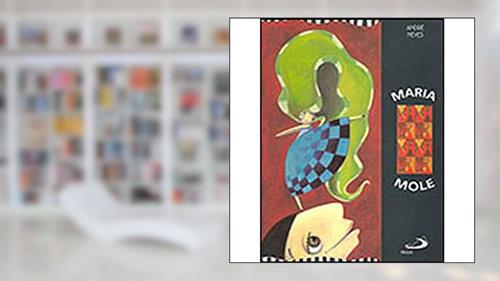 Capa de Maria Mole, do autor André Neves