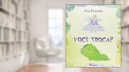 Capa de Você troca?, do autor Eva Furnari