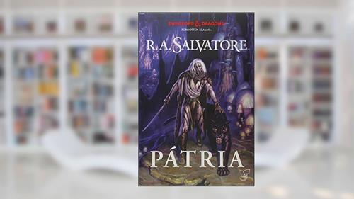 Capa de A Lenda de Drizzt Vol. 1 - Pátria, do autor R. A. Salvatore