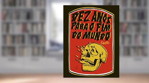 Capa de Dez anos para o fim do mundo, do autor Caeto