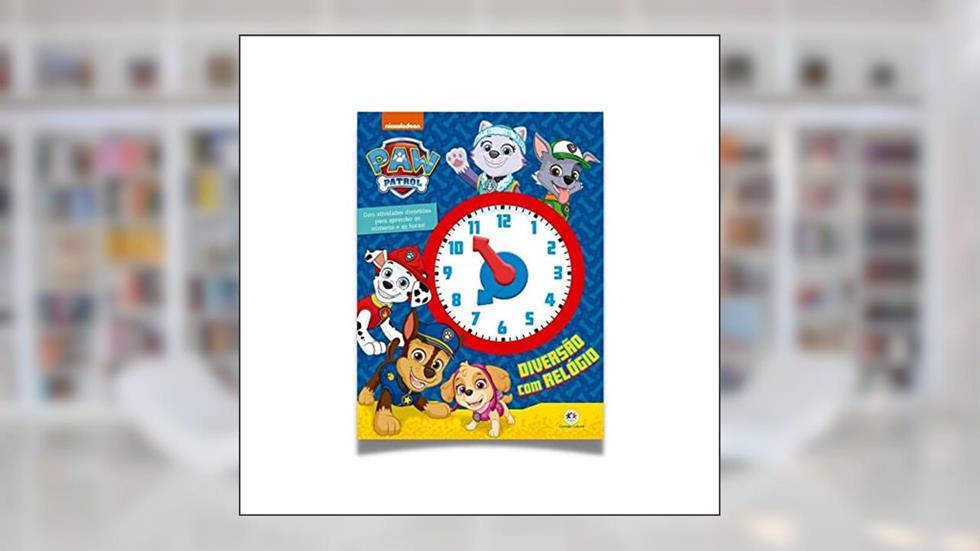Patrulha Canina - Diversão com o relógio, do autor Paloma Blanca Alves Barbieri