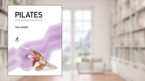 Capa de Pilates: Uma abordagem anatômica, do autor Paul Massey