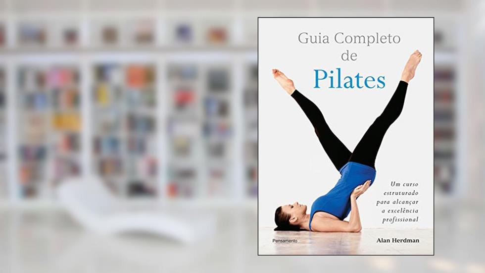 Guia Completo de Pilates, do autor Alan Herdman