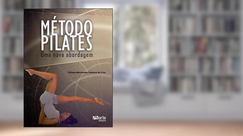 Método Pilates. Uma Nova Abordagem, do autor Ticiane Marcondes Fonseca da Cruz