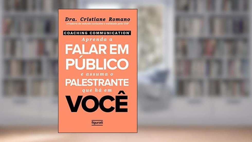 Coaching communication: aprenda a falar em público e assuma o palestrante que há em você, do autor Cristiane Romano