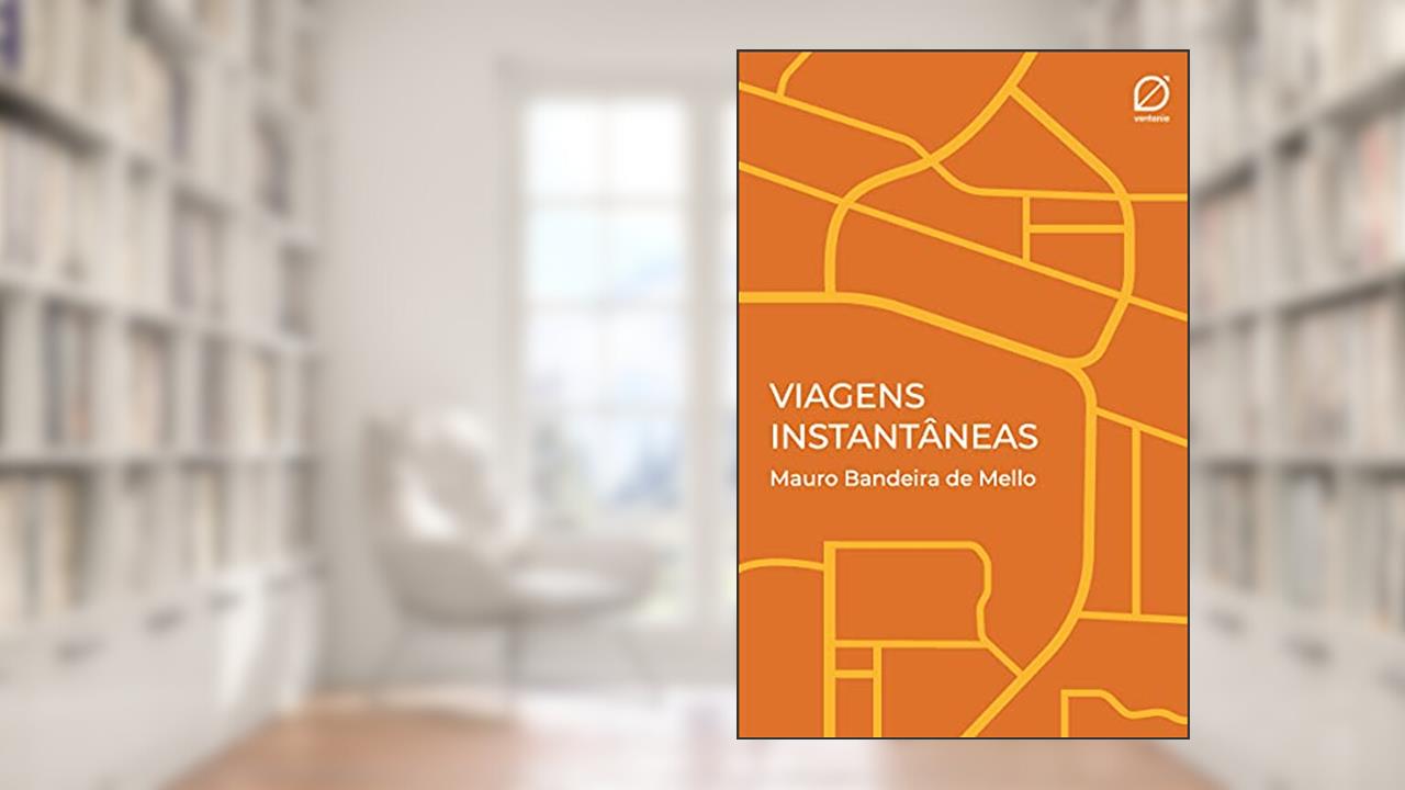 Viagens Instantâneas, do autor Mauro Bandeira de Mello