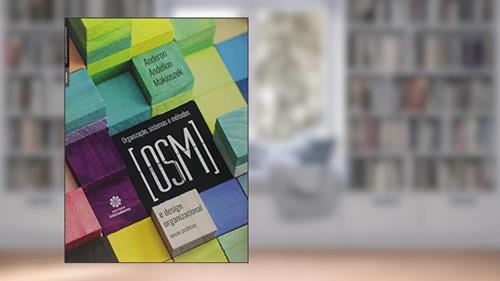 Capa de Organização, Sistemas e Métodos (OSM) e Design Organizacional:: novas práticas, do autor Anderon Andellon Makioszek