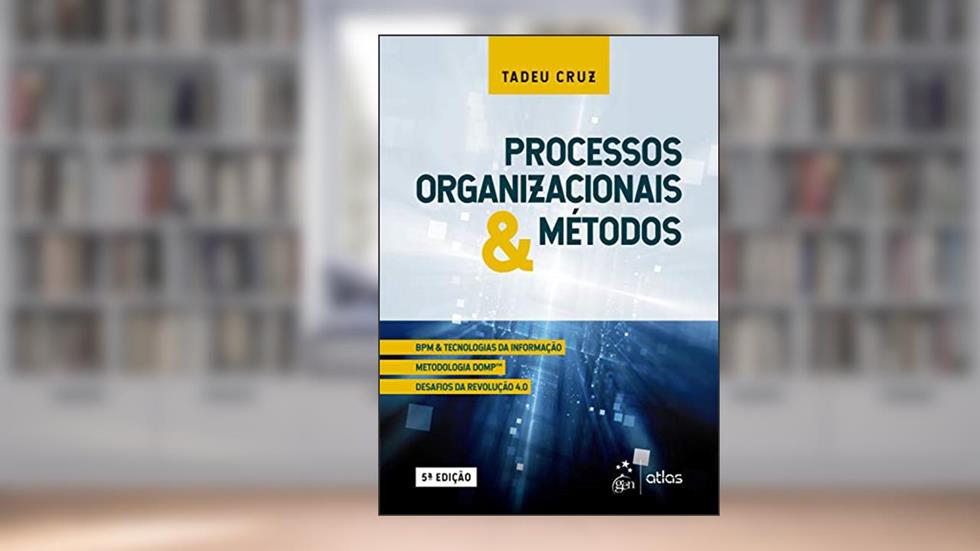 Processos Organizacionais e Métodos, do autor Tadeu CRUZ
