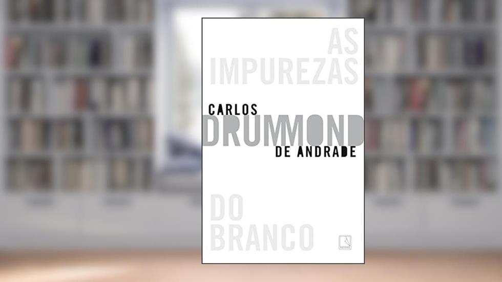 As impurezas do branco, do autor Carlos Drummond de Andrade