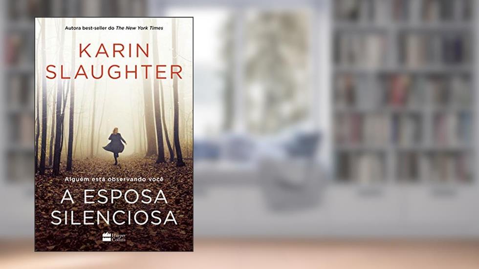 A Esposa Silenciosa, do autor Karin Slaughter