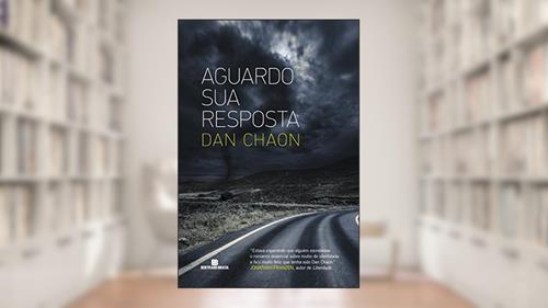 Capa de Aguardo sua resposta, do autor Dan Chaon